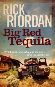 Big Red Tequila - uszkodzone. Autor: Rick Riordan. Multiszop.pl Okładka książki Big Red Tequila - uszkodzone