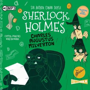 Okładka książki CD MP3 Charles Augustus Milverton. Klasyka dla dzieci. Sherlock Holmes