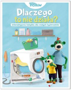 Okładka książki Dlaczego to nie działa? Rodzina Treflików. Zagwozdki dla małych bystrzaków