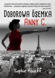 Doborowa ósemka Anny C. - uszkodzone. Autor: SOPHIE HENAFF. Multiszop.pl Okładka książki Doborowa ósemka Anny C. - uszkodzone