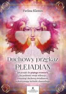 Duchowy przekaz Plejadian. . Autor: Pavlina Klemm. Multiszop.pl Okładka książki Duchowy przekaz Plejadian.