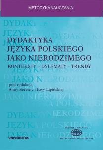 Okładka książki Dydaktyka języka polskiego jako nierodzimego: konteksty - dylematy - trendy