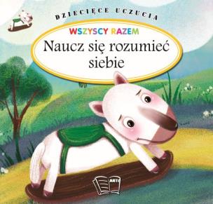 Okładka książki Dziecięce uczucia Naucz się rozumieć siebie