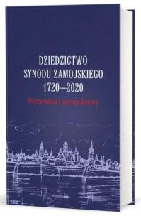 Okładka książki Dziedzictwo Synodu Zamojskiego 1720-2020. Wyzwania i perspektywy