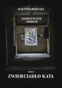 Okładka książki Egoistyczne odbicie Tom 1: Zwierciadło kata