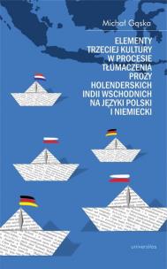 Okładka książki Elementy trzeciej kultury w procesie tłumaczenia prozy Holenderskich Indii Wschodnich na języki pols