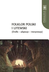 Okładka książki Folklor polski i litewski Źródła Adaptacje Interpretacje