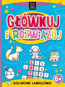 Okładka książki Główkuj i rozwiązuj. Kolorowe łamigłówki