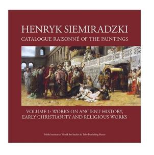 Okładka książki Henryk Siemiradzki Catalogue Raisonné of the Paintings Volume 1: Works on Ancient History