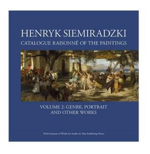 Okładka książki Henryk Siemiradzki Catalogue Raisonné of the Paintings. Volume 2: Genre, portrait and other works
