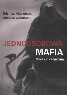 Okładka książki Jednoosobowa mafia. Misiek z Nadarzyna