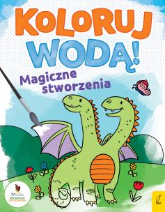Okładka książki Koloruj wodą. Magiczne stworzenia