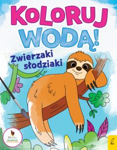 Okładka książki Koloruj wodą. Zwierzaki słodziaki