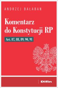 Okładka książki Komentarz do Konstytucji RP Art 87, 88, 89, 90, 91