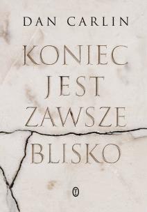 Okładka książki Koniec jest zawsze blisko