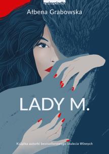 Lady M. - uszkodzone. Autor: Grabowska Ałbena. Multiszop.pl Okładka książki Lady M. - uszkodzone