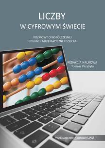 Opakowanie Liczby w cyfrowym świecie Rozmowy o współczesnej edukacji matematycznej dziecka