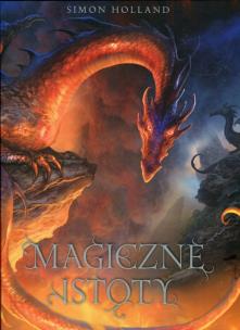 Magiczne istoty - uszkodzone. Autor: Holland Simon. Multiszop.pl Okładka książki Magiczne istoty - uszkodzone