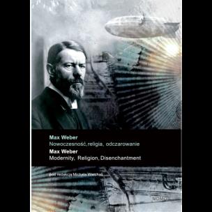 Okładka książki Max Weber: Nowoczesność, religia, odczarowanie