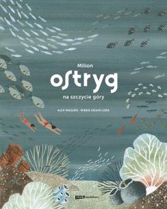 Okładka książki Milion ostryg na szczycie góry