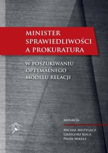 Okładka książki Minister Sprawiedliwości a prokuratura