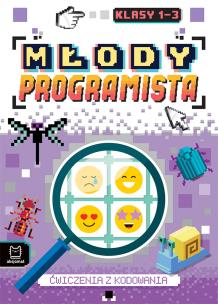 Młody programista. Ćwiczenia z kodowania dla klas 1-3. Autor: Weronika Adamska. Multiszop.pl Okładka książki Młody programista. Ćwiczenia z kodowania dla klas 1-3