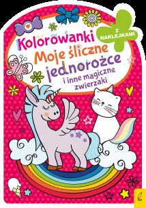 Okładka książki Moje śliczne jednorożce i inne magiczne zwierzaki. Kolorowanka z wykrojnikiem