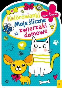 Okładka książki Moje śliczne zwierzaki domowe. Kolorowanka z wykrojnikiem
