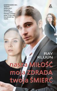 Nasza miłość, moja zdrada, twoja śmierć - uszkodzone. Autor: Ray Klunn. Multiszop.pl Okładka książki Nasza miłość, moja zdrada, twoja śmierć - uszkodzone