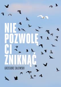 Okładka książki Nie pozwolę ci zniknąć