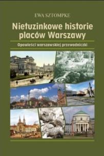 Okładka książki Nietuzinkowe historie placów Warszawy