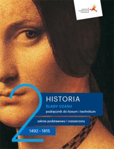 Nowe historia Ślady czasu podręcznik 2 liceum technikum zakres podstawowy i rozszerzony. Autor: Łukasz Kępski, Wijaczka Jacek. Multiszop.pl Okładka książki Nowe historia Ślady czasu podręcznik 2 liceum technikum zakres podstawowy i rozszerzony