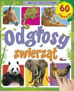 Odgłosy zwierząt. 60 dźwięków. Autor: Natalia Kawałko-Dzikowska. Multiszop.pl Okładka książki Odgłosy zwierząt. 60 dźwięków