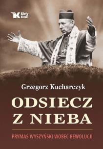 Okładka książki Odsiecz z nieba. Prymas Wyszyński wobec rewolucji