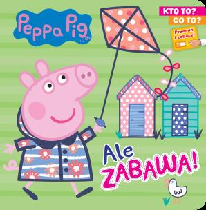 Okładka książki Peppa Pig. Kto to? Co to? Ale zabawa!