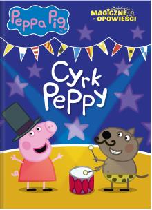 Okładka książki Peppa Pig. Magiczne opowieści. Cyrk Peppy