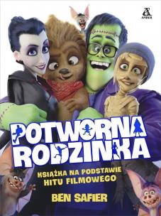 Potworna rodzinka - delikatnie uszkodzona. Autor: Ben Safier. Multiszop.pl Okładka książki Potworna rodzinka - delikatnie uszkodzona