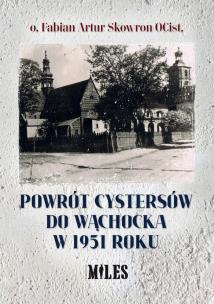 Okładka książki Powrót Cystersów do Wąchocka w 1951 roku