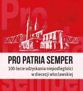 Okładka książki Pro Patria semper. 100-lecie odzyskania...