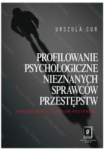 Okładka książki Profilowanie psychologiczne nieznanych sprawców przestępstw