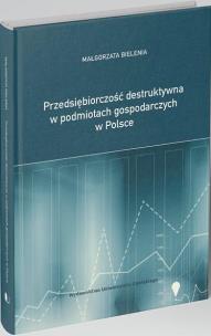 Okładka książki Przedsiębiorczość destruktywna w podmiotach gosp.