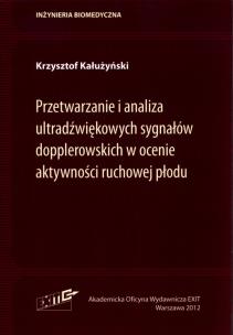 Okładka książki Przetwarzanie i analiza ultradźwiękowych sygnałów dopplerowskich w ocenie aktywności ruchowej płodu