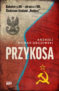 Okładka książki Przykosa. Bohater z AK - zdrajca z UB. Śledztwo śladami Redera
