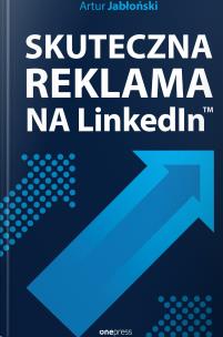 Skuteczna reklama na LinkedIn. Autor: Jabłoński Artur. Multiszop.pl Okładka książki Skuteczna reklama na LinkedIn
