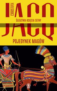 Śledztwa księcia Setny T4 Pojedynek magów - uszkodzone. Autor: Jacq Christian. Multiszop.pl Okładka książki Śledztwa księcia Setny T4 Pojedynek magów - uszkodzone