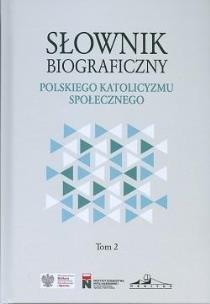 Okładka książki Słownik biograficzny polskiego katolicyzmu.. T.2