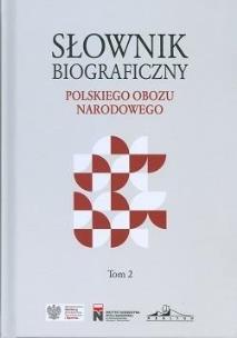 Okładka książki Słownik biograficzny polskiego obozu narod. T.2