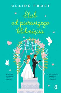 Okładka książki Ślub od pierwszego kliknięcia