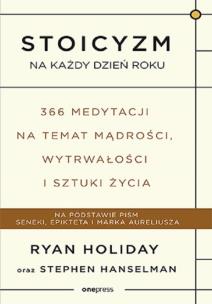 Okładka książki Stoicyzm na każdy dzień roku 366 medytacji na temat mądrości, wytrwałości i sztuki życia