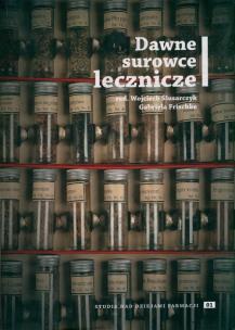 Okładka książki Studia nad dziejami farmacji 01 Dawne surowce...